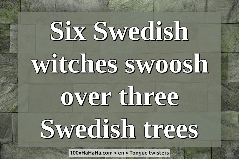 Six Swedish witches swoosh over three Swedish trees
