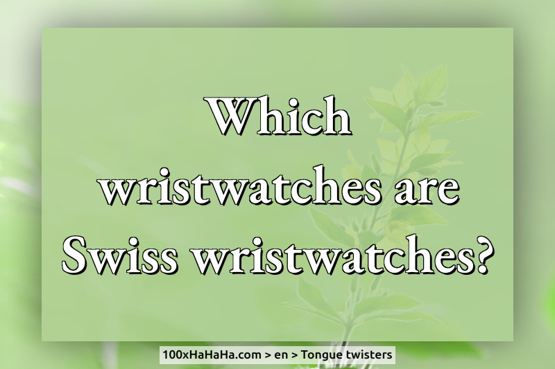 Which wristwatches are Swiss wristwatches?