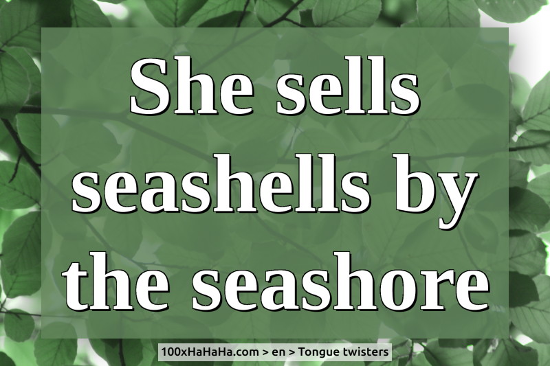 She sells seashells by the seashore