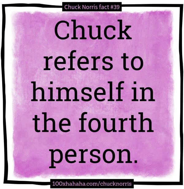 Chuck refers to himself in the fourth person