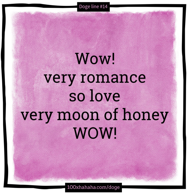 Wow! / very romance / so love / very moon of honey / WOW!