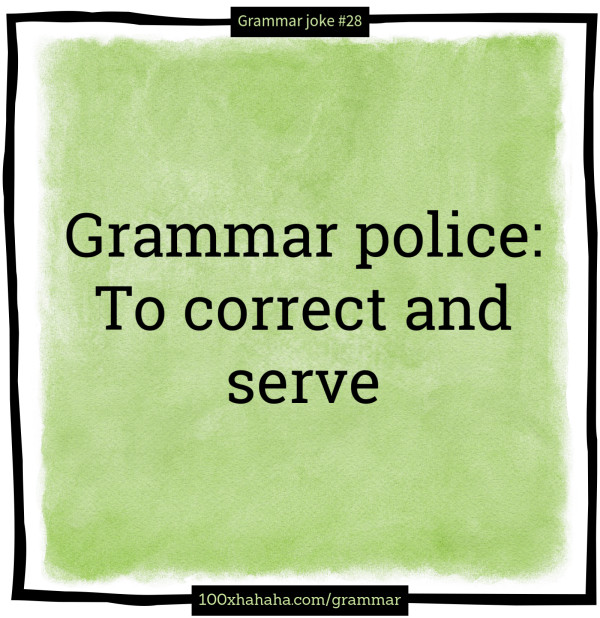 Grammar police: To correct and serve