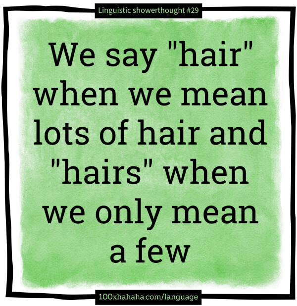 We say "hair" when we mean lots of hair and "hairs" when we only mean a few