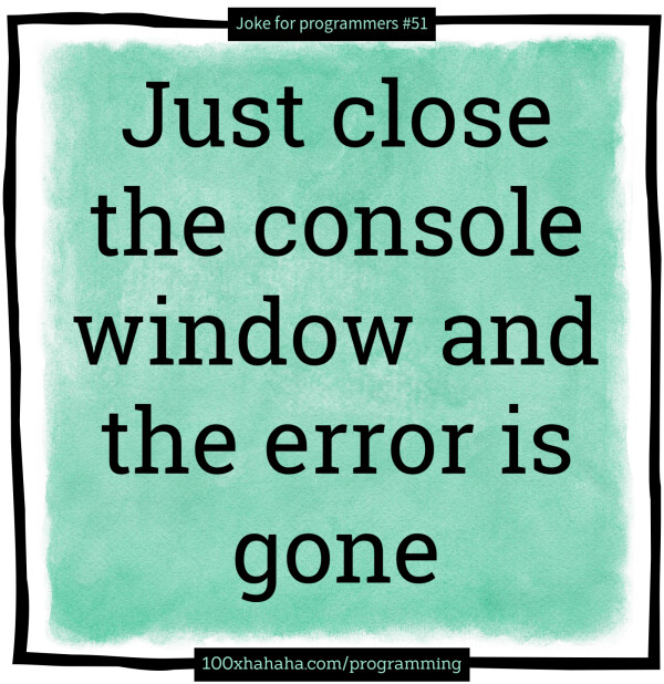 Just close the console window and the error is gone
