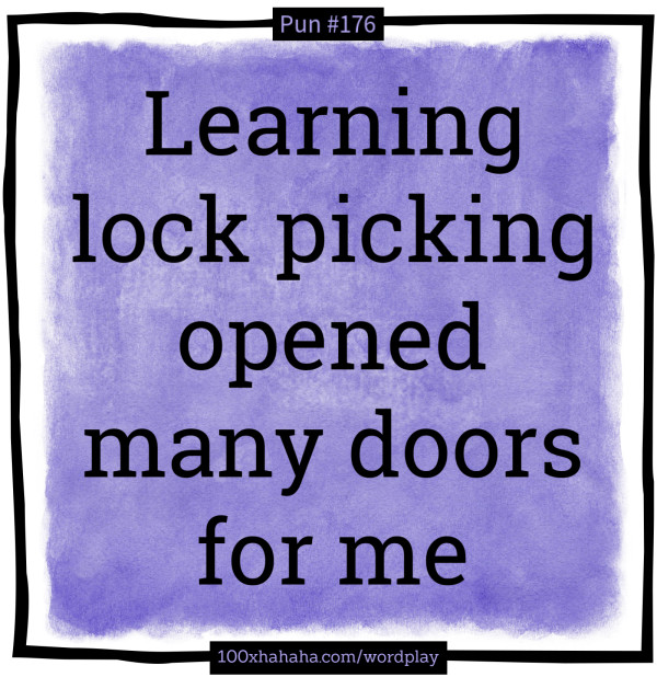 Learning lock picking opened many doors for me