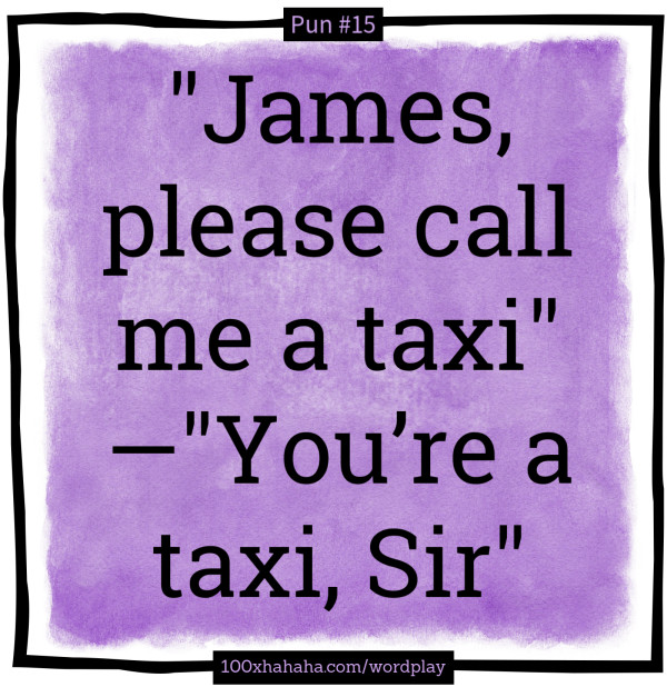 "James, please call me a taxi" —"You're a taxi, Sir"