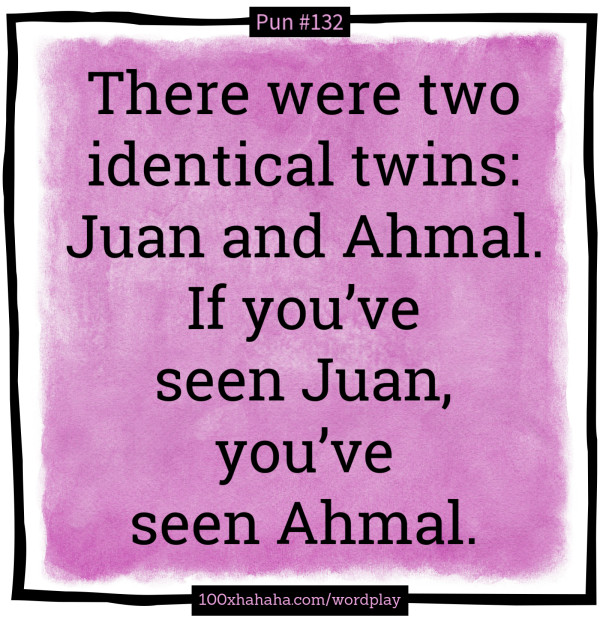 There were two identical twins: Juan and Ahmal. If you've seen Juan, you've seen Ahmal.