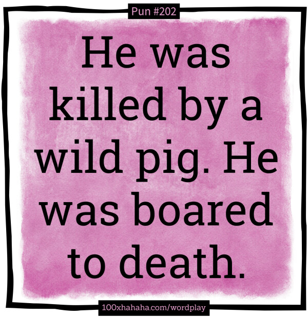 He was killed by a wild pig. He was boared to death.