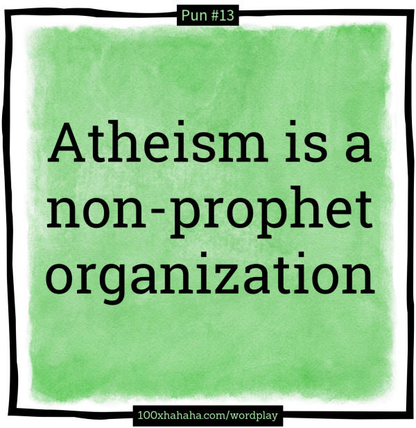 Atheism is a non-prophet organization
