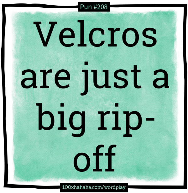 Velcros are just a big rip-off