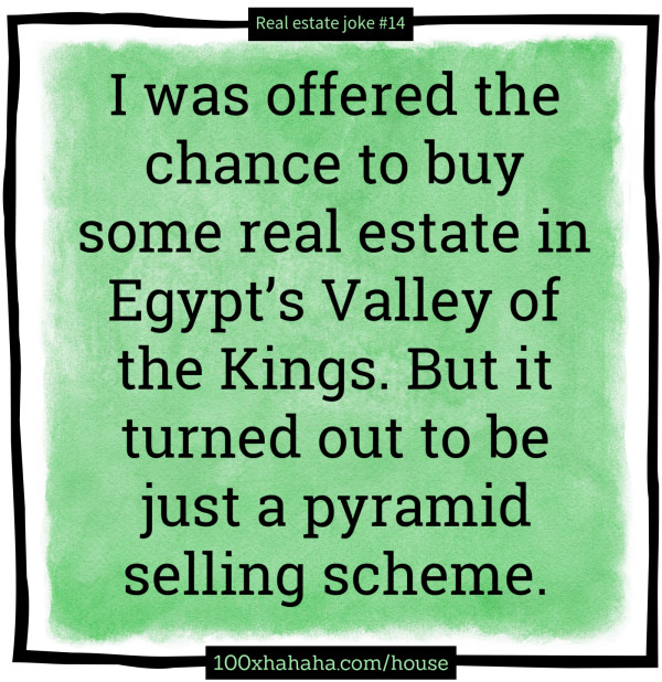I was offered the chance to buy some real estate in Egypt's Valley of the Kings. But it turned out to be just a pyramid selling scheme.