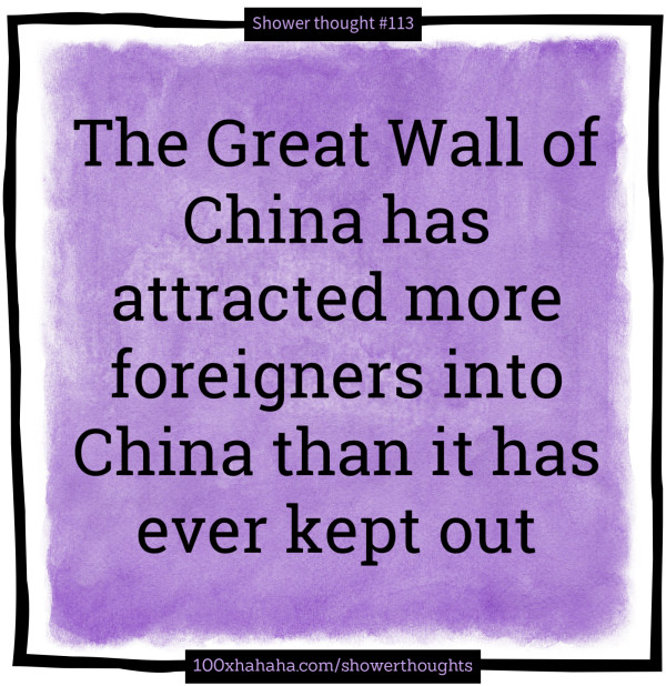 The Great Wall of China has attracted more foreigners into China than it has ever kept out