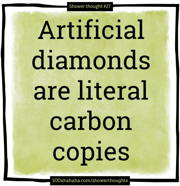 Artificial diamonds are literal carbon copies