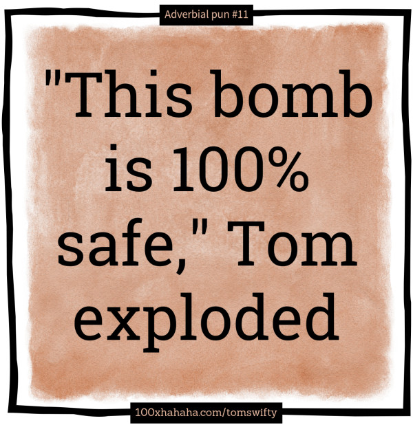 "This bomb is 100% safe," Tom exploded