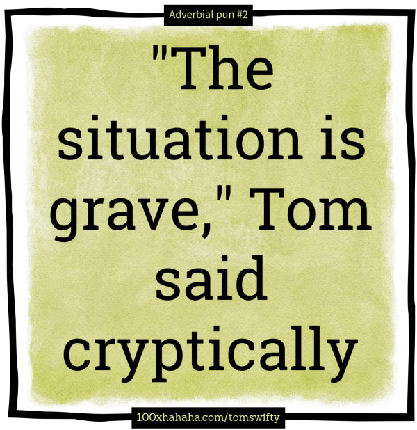 "The situation is grave," Tom said cryptically
