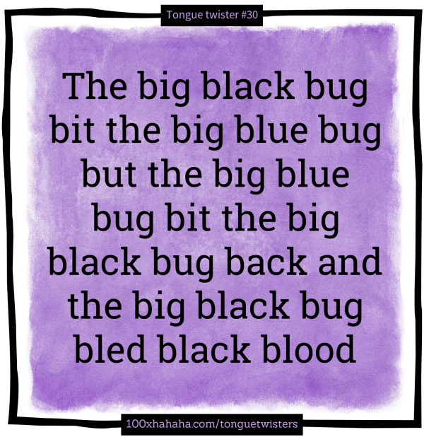 The big black bug bit the big blue bug but the big blue bug bit the big black bug back and the big black bug bled black blood