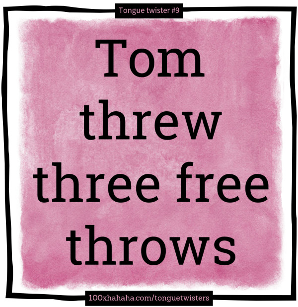 Tonguetwister+Image Tom threw three free throws