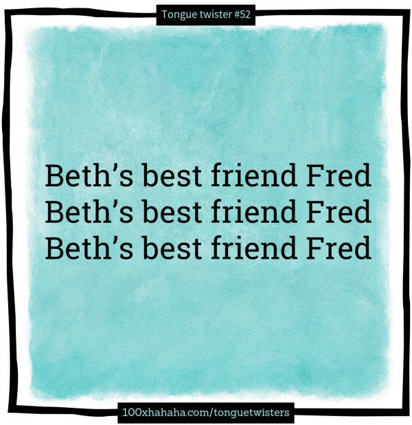 Beth's best friend Fred / Beth's best friend Fred / Beth's best friend Fred