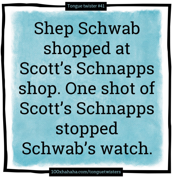 Shep Schwab shopped at Scott's Schnapps shop. One shot of Scott's Schnapps stopped Schwab's watch.