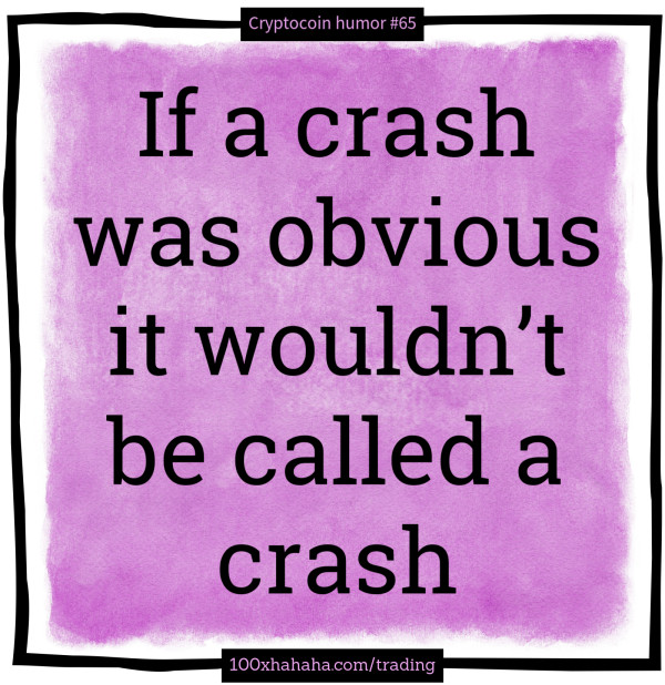 If a crash was obvious it wouldn't be called a crash