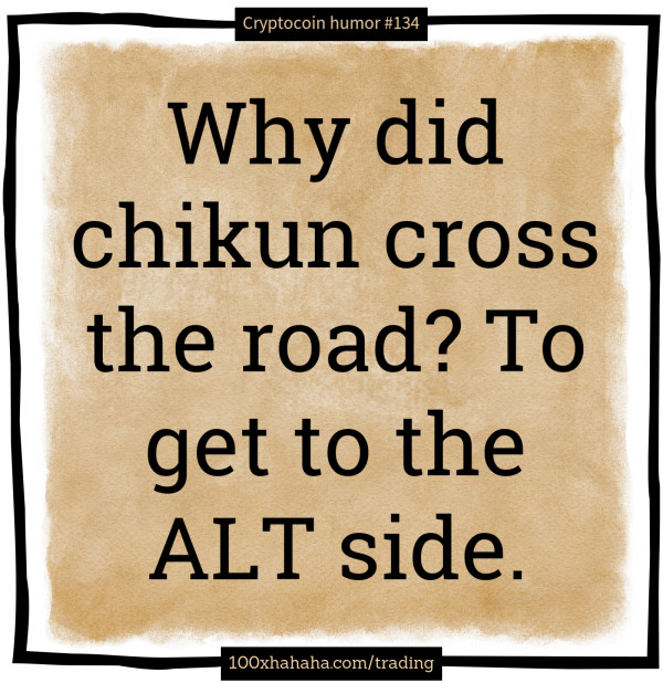 Why did chikun cross the road? To get to the ALT side.