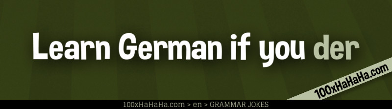 Learn German if you der