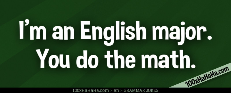 I'm an English major. You do the math.