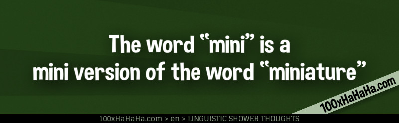 The word "mini" is a mini version of the word "miniature"