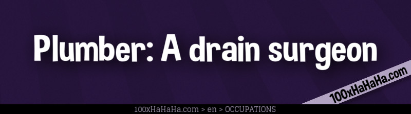 Plumber: A drain surgeon