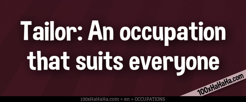 Tailor: An occupation that suits everyone