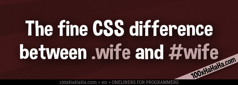 The fine CSS difference between .wife and #wife