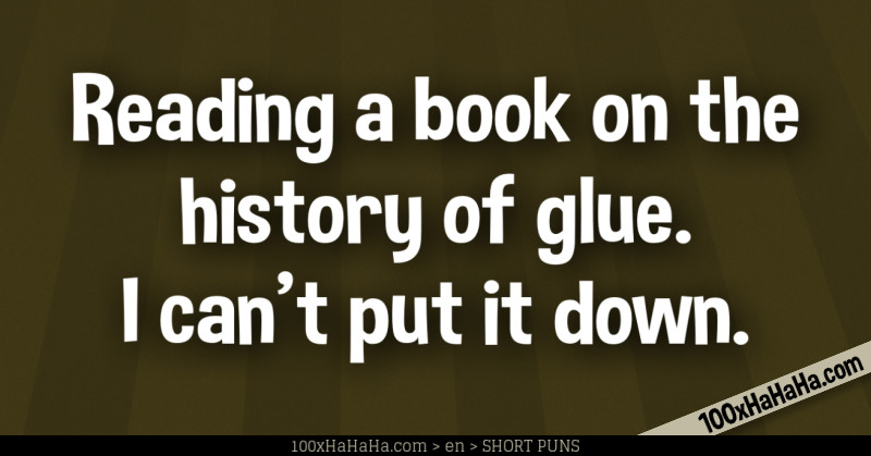 Reading a book on the history of glue. I can't put it down.