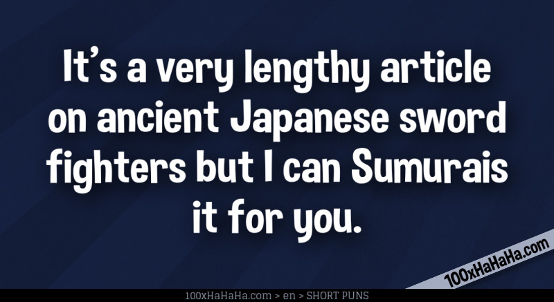 It's a very lengthy article on ancient Japanese sword fighters but I can Sumurais it for you.