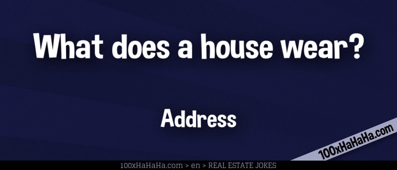 What does a house wear? / / Address