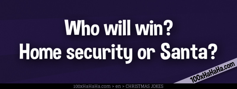 Who will win? Home security or Santa?
