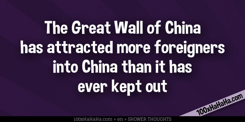 The Great Wall of China has attracted more foreigners into China than it has ever kept out