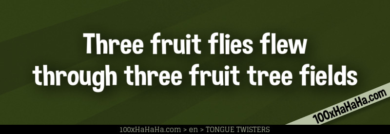 Three fruit flies flew through three fruit tree fields