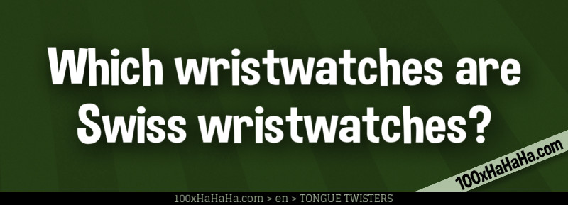 Which wristwatches are Swiss wristwatches?