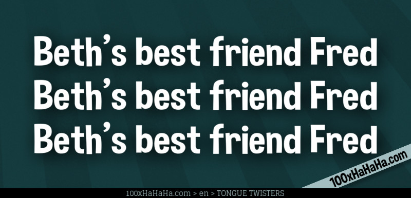 Beth's best friend Fred / Beth's best friend Fred / Beth's best friend Fred