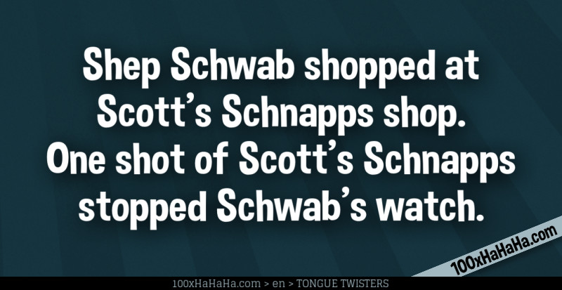 Shep Schwab shopped at Scott's Schnapps shop. One shot of Scott's Schnapps stopped Schwab's watch.