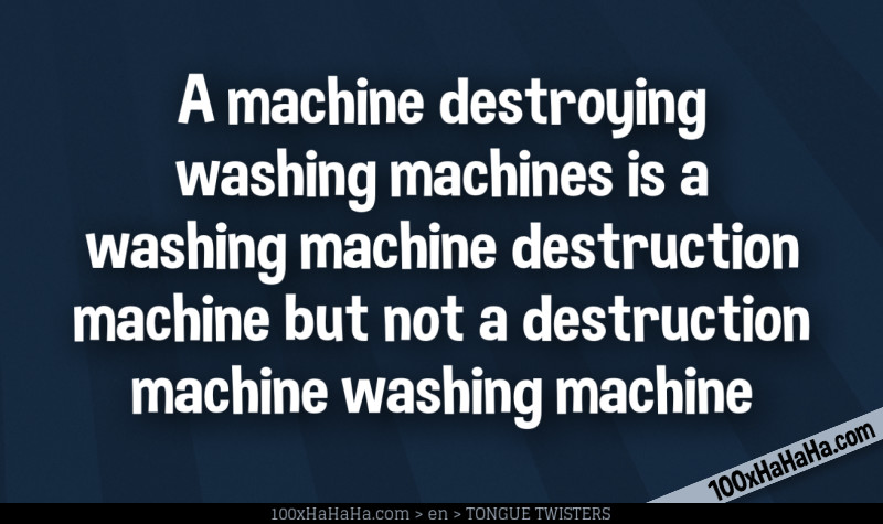 A machine destroying washing machines is a washing machine destruction machine but not a destruction machine washing machine