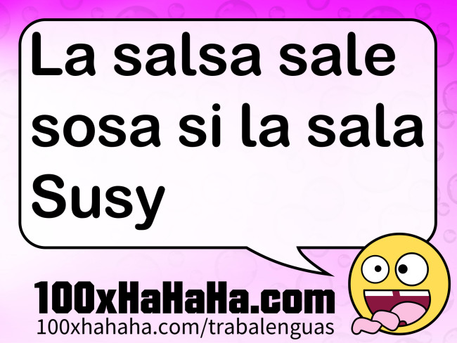 La salsa sale sosa si la sala Susy