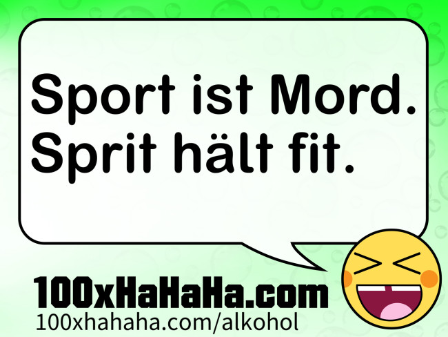 Sport ist Mord. / Sprit haelt fit.