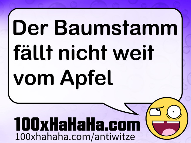 Der Baumstamm faellt nicht weit vom Apfel