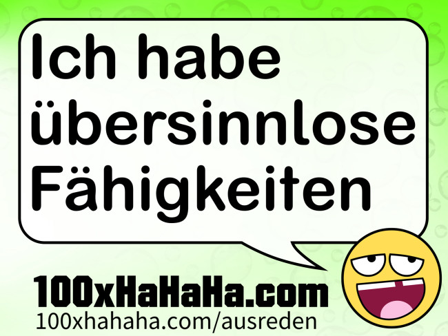 Ich habe uebersinnlose Faehigkeiten