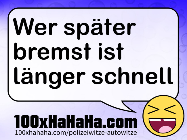 Wer spaeter bremst ist laenger schnell
