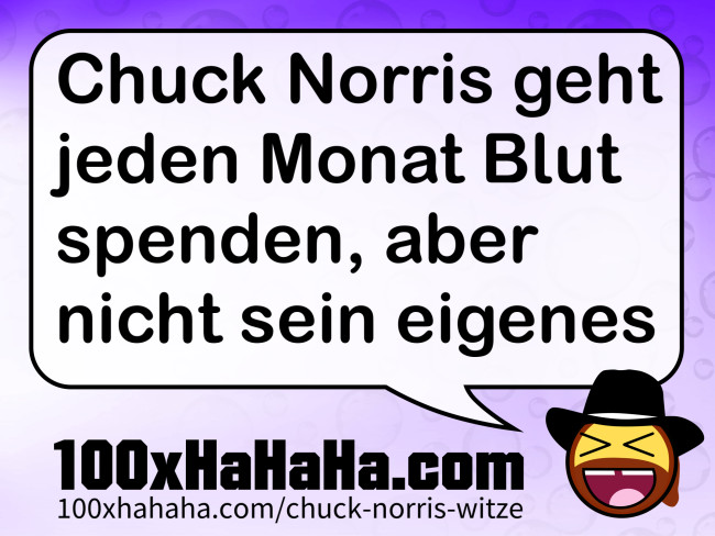 Chuck Norris geht jeden Monat Blut spenden, aber nicht sein eigenes