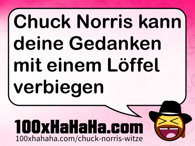 Chuck Norris kann deine Gedanken mit einem Loeffel verbiegen