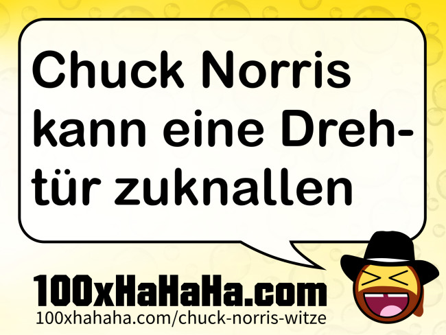 Chuck Norris kann eine Drehtuer zuknallen