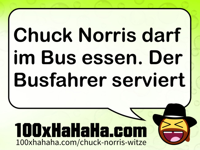 Chuck Norris darf im Bus essen. Der Busfahrer serviert